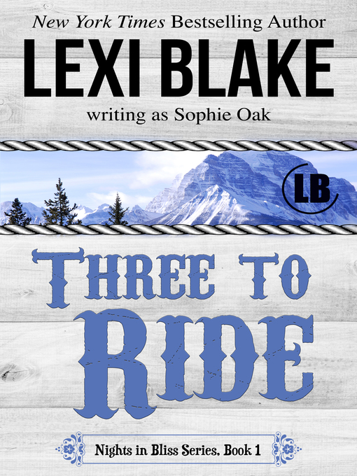 Title details for Three to Ride by Lexi Blake - Available